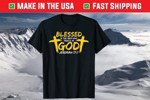 Blessed Is The Man Who Trusts In God - Christian Faith Classic T-Shirt