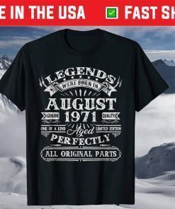 Born In August 1971 Man Myth Legend 49 Years Old T-Shirt