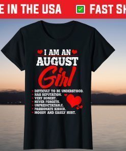 Cool Anniversary or Birthday I am an August Girl T-Shirt