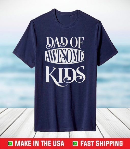Dad Of Awesome Kids T-Shirt