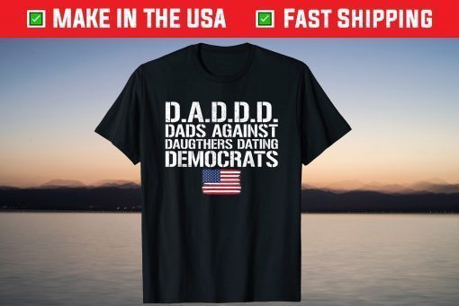 Daddd Dads Against Daughters Dating Democrats T-Shirt