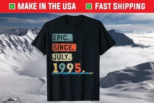 Epic Since July 1995 26th Birthday T-Shirt