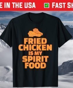 Fried Chicken is my Spirit Food T-Shirt