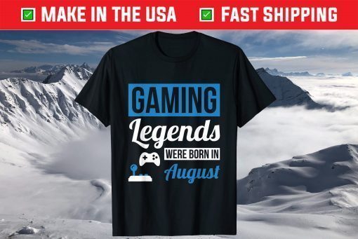 Gaming Legends Were Born In August Gamer Kid Birthday Gift T-Shirt