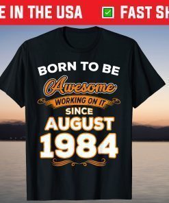 Genuine Quality Born in August 1984 35th Birthday Classic T-Shirt