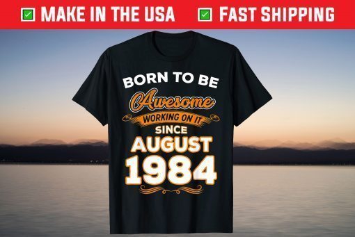 Genuine Quality Born in August 1984 35th Birthday Classic T-Shirt