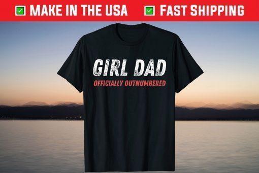 Girl Dad Outnumbered Father's Day Us 2021 T-Shirt