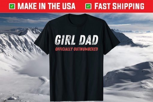 Girl Dad Outnumbered Father's Day Us 2021 T-Shirt