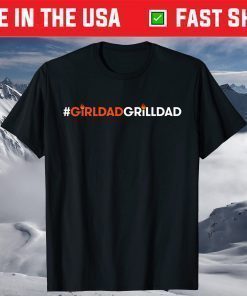 #GirlDadGrillDad Fathers Day T-Shirt
