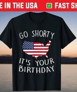 Go Shorty It's Your Birthday, Stars and Stripes, Sarcastic Classic T-Shirt