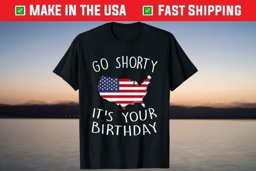 Go Shorty It's Your Birthday, Stars and Stripes, Sarcastic Classic T-Shirt