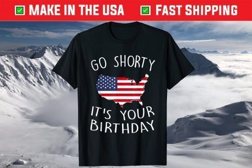 Go Shorty It's Your Birthday, Stars and Stripes, Sarcastic Classic T-Shirt