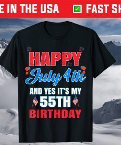 Happy 4 July And Yes It's My 55th Birthday Since July 1966 Classic T-Shirt