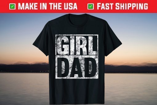 Hashtag Girl Dad Fathers Day Daughter T-Shirt