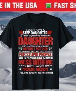 I Dont Have A Step Daughter I Have Awesome Daughter Classic T-Shirt