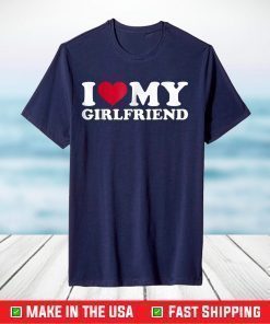 I Love My Girlfriend Classic T-Shirt