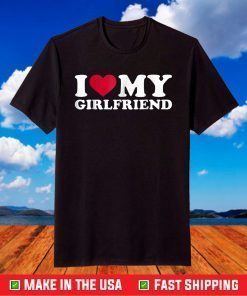 I Love My Girlfriend Classic T-Shirt