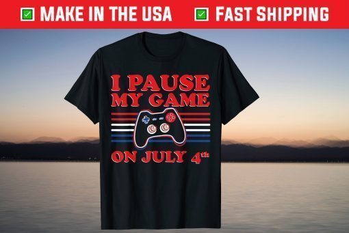 I Paus My Game On July 4th - Independence Day Video Gamer T-Shirt