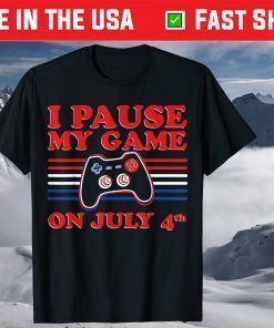 I Paus My Game On July 4th - Independence Day Video Gamer T-Shirt