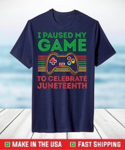 I Paused My Game to Celebrate Juneteeth T-Shirt