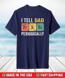 I Tell Father Jokes PERIODICALLY Father's Day T-shirt