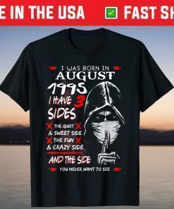 I Was Born In August 1995 I Have 3 Sides Classic T-Shirt