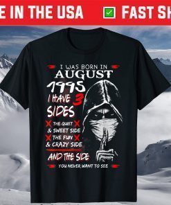 I Was Born In August 1995 I Have 3 Sides Classic T-Shirt