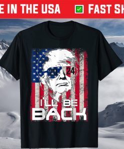 I'll Be Back Trump 2024 Vintage Donald Trump 4th of July Unisex T-Shirt