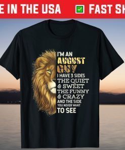 I'm An August Guy I Have 3 Sides Lion Leo Birthday Unisex T-Shirt