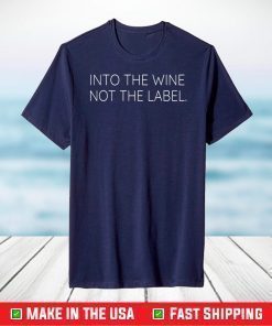 Into the Wine Not The Label LGBQT Pride T-shirt