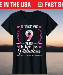 It Took Me 9 Years To Look This Fabulous June 2012 - The Birth Of Angels T-Shirt