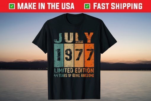 July 1977 Limited Edition 44th Birthday 44 Year Old T-Shirt