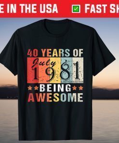 July 1981 40 Years of Being Awesome Cool 40th Birthday T-Shirt