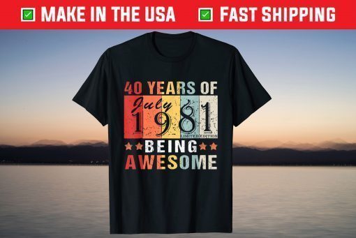 July 1981 40 Years of Being Awesome Cool 40th Birthday T-Shirt