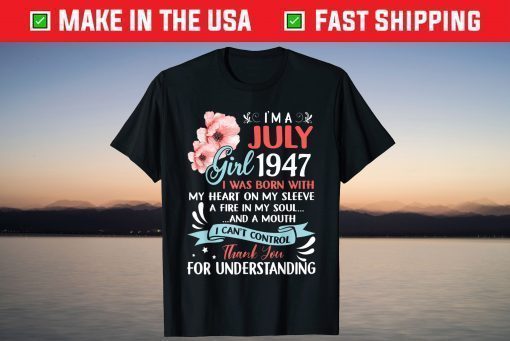 July Girl 1947 Shirt 74Th Birthday 74 Years Old T-Shirt