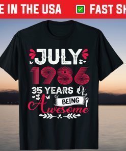 July Girl 1986 35th Birthday 35 Years Old Unisex T-Shirt