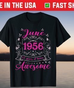 June 1956 65 Years Of Being Awesome 65 Years Old Classic T-Shirt