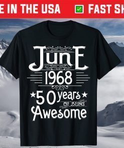 June 1968 Turning 50 Years of Being Awesome T-Shirt