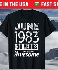 June 1983 36 Years Of Being Awesome 36th Birthday Classic T-Shirt