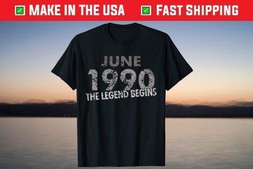 June 1990 The Legend Begins 31 Year Old Birthday TShirt