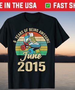 June 2015 6 Year Old Shirt 6 Birthday Apparel Classic T-Shirt