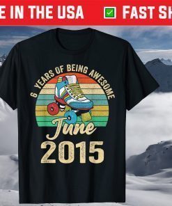 June 2015 6 Year Old Shirt 6 Birthday Apparel Classic T-Shirt