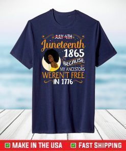 Juneteenth Black Women Because My Ancestor Weren't Free 1776 Classic T-Shirt