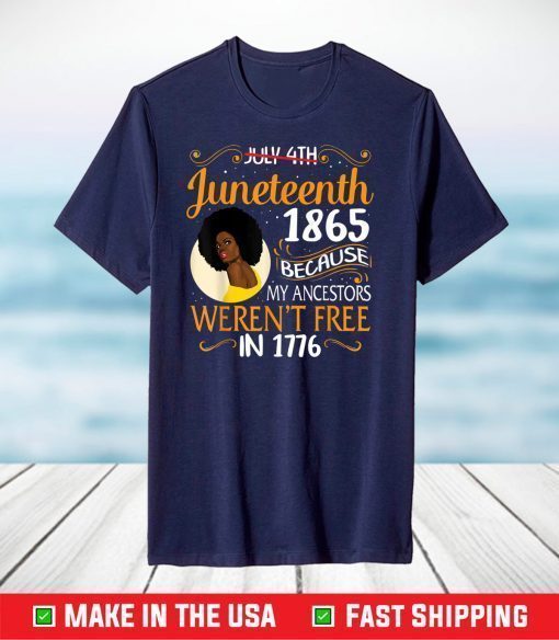 Juneteenth Black Women Because My Ancestor Weren't Free 1776 Classic T-Shirt