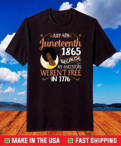 Juneteenth Black Women Because My Ancestor Weren't Free 1776 Classic T-Shirt