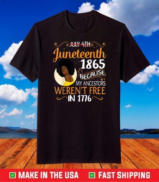 Juneteenth Black Women Because My Ancestor Weren't Free 1776 Classic T-Shirt