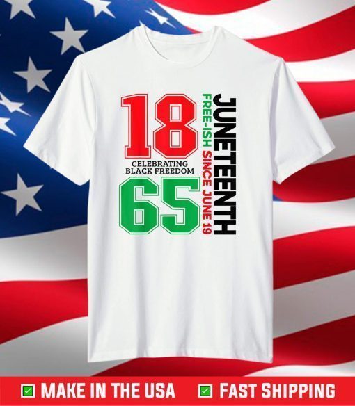 Juneteenth Free-ish Since 1865 Celebrating Black Freedom Classic T-Shirt