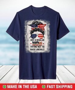 Just A Regular Mom Trying Not To Raise Liberals Classic T-Shirt