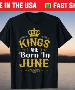 Kings Are Born In June Shirt