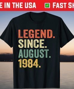 Legend Since August 1984 35th Birthday 35 Years Old Classic T-Shirt